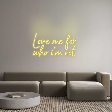 Custom LED Neon Text: Love me for 
...