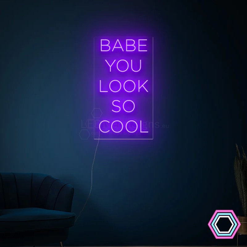 'Babe You Look So Cool' LED neon sign