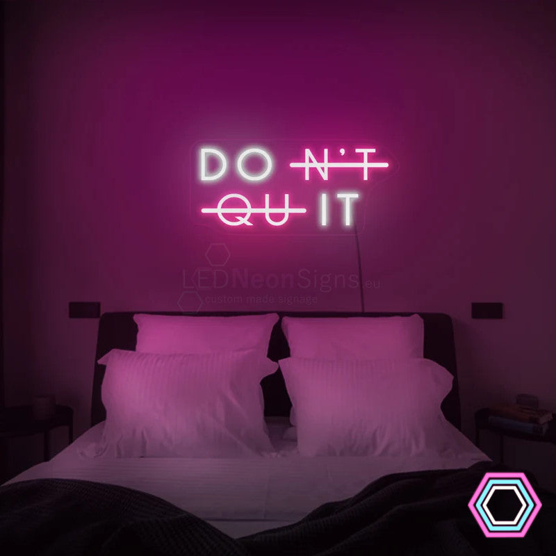 'Don't Quit Do It' LED-neon