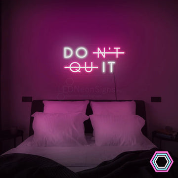 'Don't Quit Do It' LED neon sign