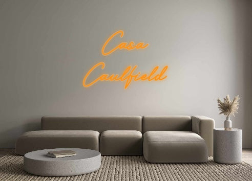 Aangepaste LED-neontekst: Casa
 Caulfie...