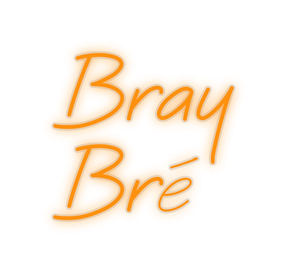 Aangepaste LED-neontekst: Bray
 Bre