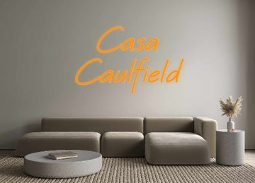 Aangepaste LED-neontekst: Casa
 Caulfi...