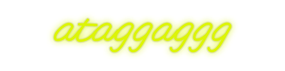 Custom LED Neon Text: ataggaggg