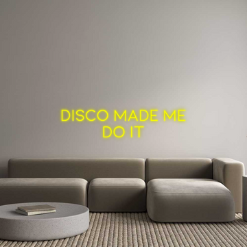Custom LED Neon Text: Disco made me...