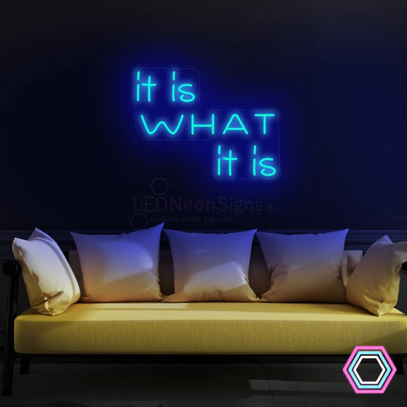 'it is what it is' LED-neon