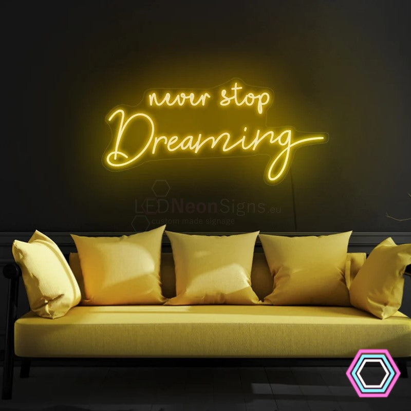 'Never Stop Dreaming' LED neon sign